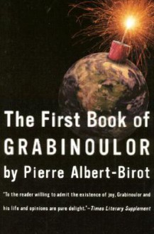 The First Book of Grabinoulor (French Literature Series) - Pierre Albert-Birot