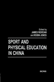 Sport and Physical Education in China - James Riordan