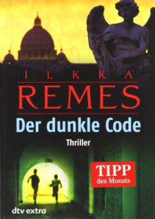 Der dunkle Code - Ilkka Remes, Stefan Moster