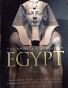 The Mysteries of Ancient Egypt - Lucia Gahlin, Lorna Oakes