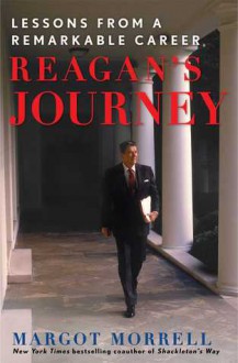 Reagan's Journey: Lessons From a Remarkable Career - Margot Morrell