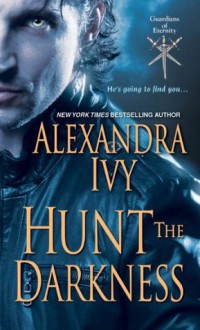 Hunt the Darkness (Guardians of Eternity) - Alexandra Ivy