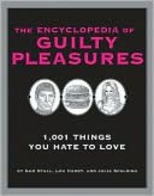 Encyclopedia of Guilty Pleasures - Sam Stall, Lou Harry, Julia Spalding