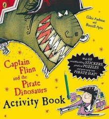 Captain Flinn And The Pirate Dinosaurs Activity Book - Giles Andreae, Russell Ayto