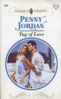 Tug of Love (Harlequin Presents, No 1734) - Penny Jordan