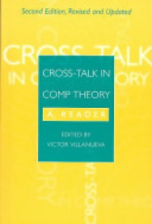 Cross-Talk in Comp Theory: A Reader - Victor Villanueva, Kristin L. Arola