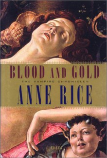 Blood and Gold - Anne Rice