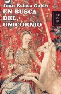 En busca del unicornio - Juan Eslava Galán