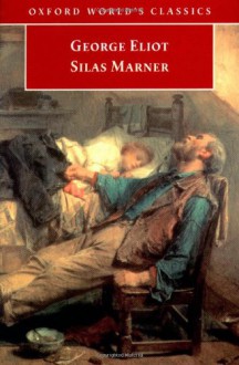 Silas Marner: The Weaver of Raveloe - George Eliot