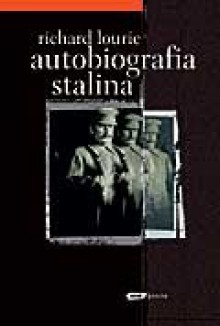 Autobiografia Stalina - Richard Lourie