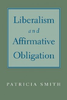 Liberalism & Affirmative Obligation - Patricia Smith