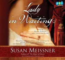 Lady in Waiting - Susan Meissner, Donna Rawlins, Samantha Eggar