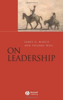 On Leadership - James G. March, Thierry Weil