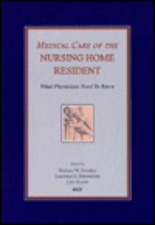 Medical Care of the Nursing Home Resident - Richard W. Besdine