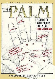 The Palm: A Guide to Your Hidden Potential - Rita Robinson, Mary K. Greer