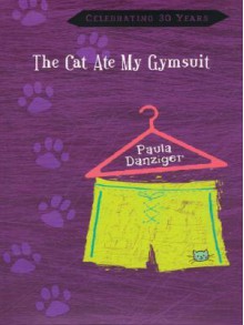 The Cat Ate My Gymsuit - Paula Danziger