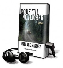 Gone 'Til November [With Earbuds] - Wallace Stroby, Karen White