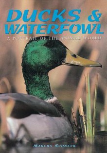 Ducks And Waterfowl (Portrait Of The Animal World) - Marcus H. Schneck