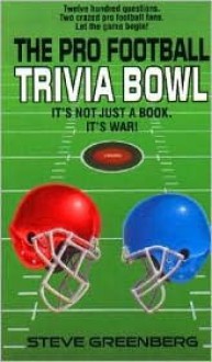 The Pro Football Trivia Bowl - Steve Greenburg, Steve Greenberg