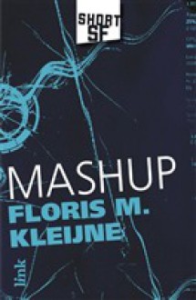 Mashup - Floris M. Kleijne