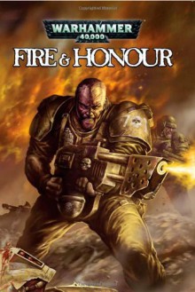 Warhammer 40,000: Fire & Honour - Graham McNeill, Tony Parker