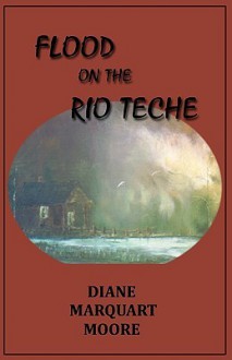 Flood on the Rio Teche - Diane Marquart Moore