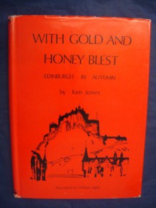 With Gold and Honey Blest: Edinburgh in Autumn - Ken Jones