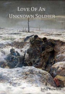 Love of an Unknown Soldier - John Howlett, Robert Campbell