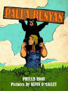 Paula Bunyan - Phyllis Root, Kevin O'Malley