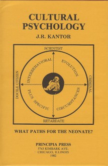 Cultural Psychology: What Paths for the Neonate? - J.R. Kantor