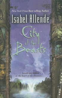 City of the Beasts - Margaret Sayers Peden, Isabel Allende