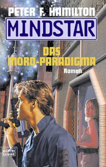 Mindstar. Das Mord Paradigma - Peter F. Hamilton