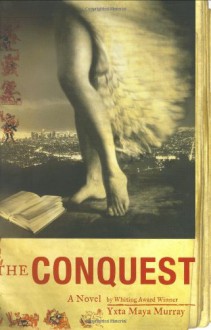 The Conquest - Yxta Maya Murray