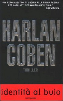 Identità al buio - Piero Spinelli, Harlan Coben