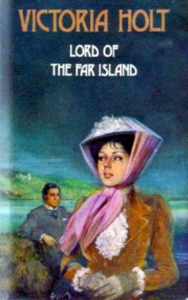 Lord Of The Far Island - Victoria Holt