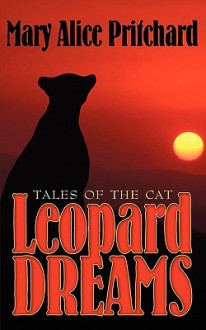 Leopard Dreams - Mary Alice Pritchard