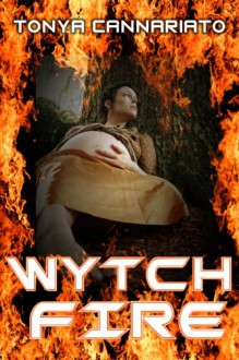 Wytchfire - Tonya Cannariato