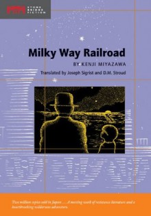 Milky Way Railroad (Stone Bridge Fiction) - Kenji Miyazawa, Ryu Okazaki, Joseph Sigrist, D.M. Stroud