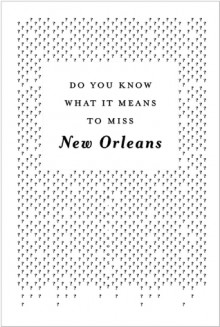 Do You Know What It Means To Miss New Orleans? - David Rutledge, Jason Berry, Colleen Mondor, David Rutledge, Bruce Rutledge