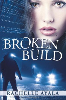 Broken Build - Rachelle Ayala