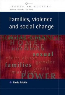 Families, Violence And Social Change (Issues in Society) - Linda McKie