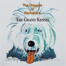 The Dogges of Barkshire - The Grand Kennel - Chris Harper