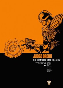 Judge Dredd: The Complete Case Files 06: Complete Case Files v. 6 - John Wagner, Alan Grant, Jose Casanovas, John Cooper