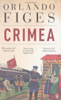 Crimea: The Last Crusade - Orlando Figes