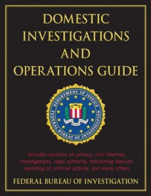 Domestic Investigations and Operations Guide - Federal Bureau of Investigation