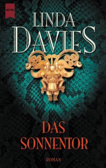 Das Sonnentor: Roman - Linda Davis