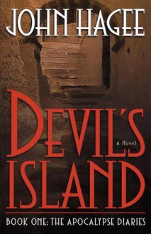 Devil's Island: A Novel (Apocalypse Diaries) - John Hagee