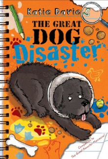 The Great Dog Disaster - Katie Davies, Hannah Shaw