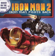 Iron Man 2: Iron Man Fights Back - Marcelo Matere, Justin Theroux, Jodi Huelin