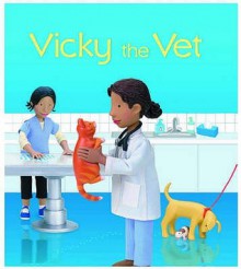 Vicky The Vet (Jobs People Do) - Jo Litchfield